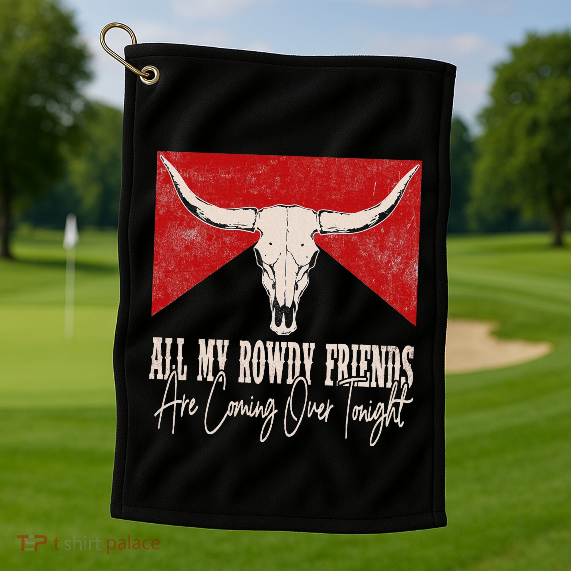 All My Rowdy Friends Are Coming Over Tonight West Mountains Golf Towel