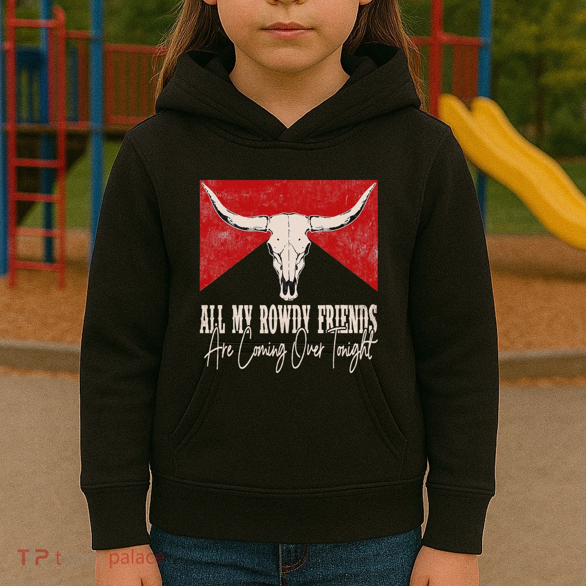 All My Rowdy Friends Are Coming Over Tonight West Mountains Kids Hoodie