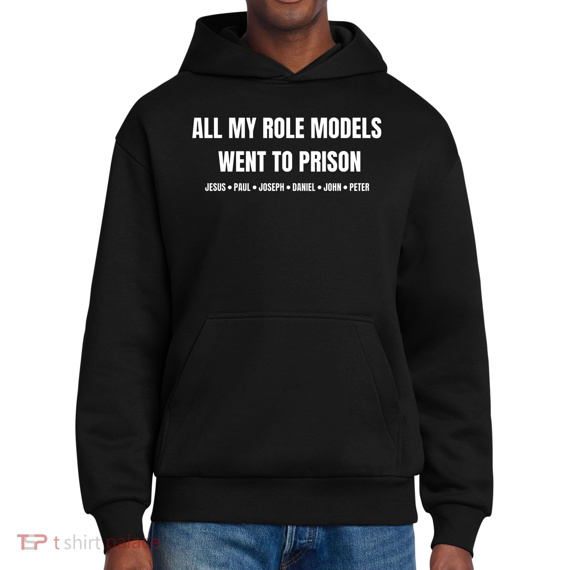 All My Role Models Went To Prison Jesus Paul Joseph Daniel Peter John District V.I.T. Heavyweight Hoodie