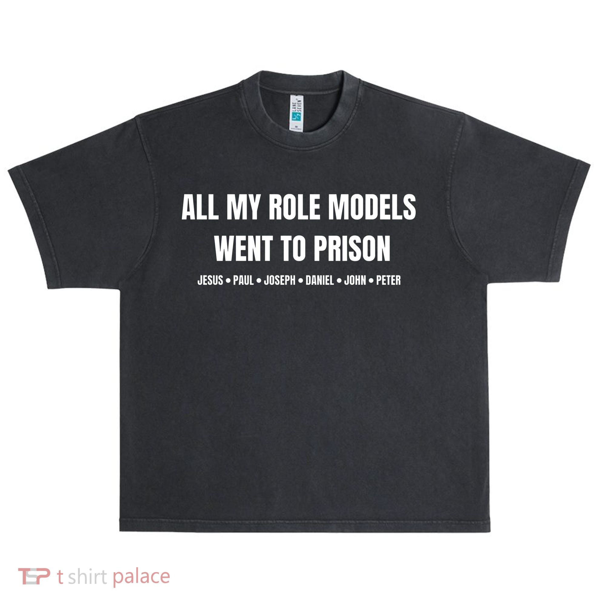 All My Role Models Went To Prison Jesus Paul Joseph Daniel Peter John Urban Oversized Heavyweight T-Shirt