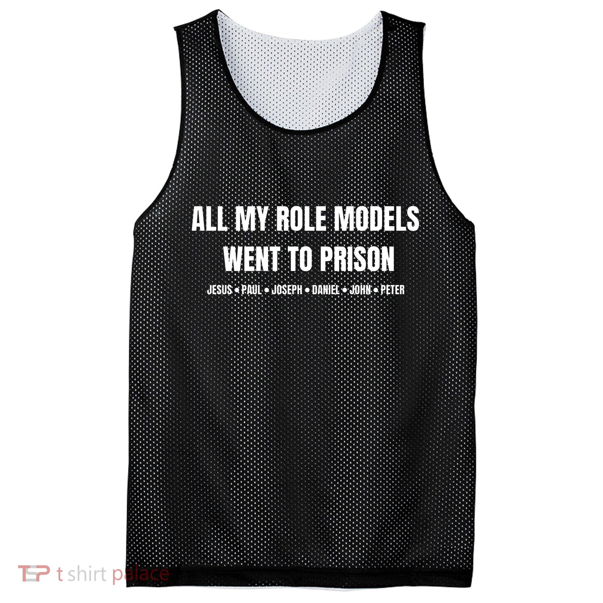 All My Role Models Went To Prison Jesus Paul Joseph Daniel Peter John Mesh Reversible Basketball Jersey Tank