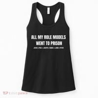 All My Role Models Went To Prison Jesus Paul Joseph Daniel Peter John Women's Tank Top thumb 0