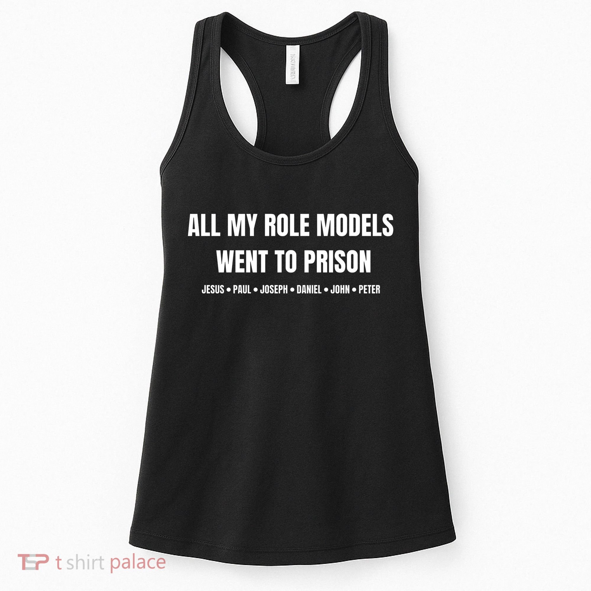All My Role Models Went To Prison Jesus Paul Joseph Daniel Peter John Women's Tank Top