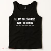 All My Role Models Went To Prison Jesus Paul Joseph Daniel Peter John Tank Top thumb 2