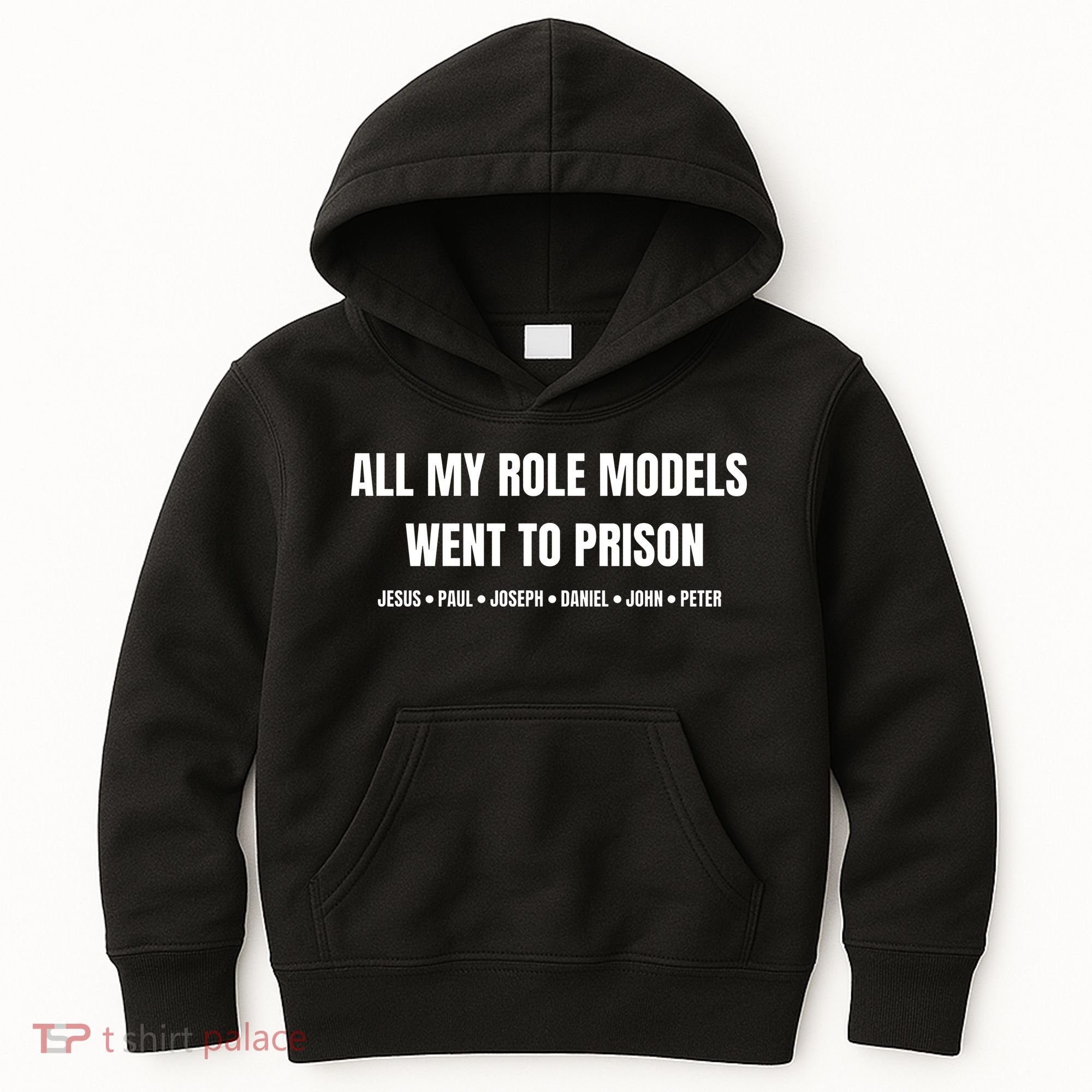 All My Role Models Went To Prison Jesus Paul Joseph Daniel Peter John Kids Hoodie