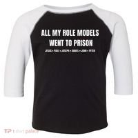 All My Role Models Went To Prison Jesus Paul Joseph Daniel Peter John Toddler Fine Jersey T-Shirt thumb 0