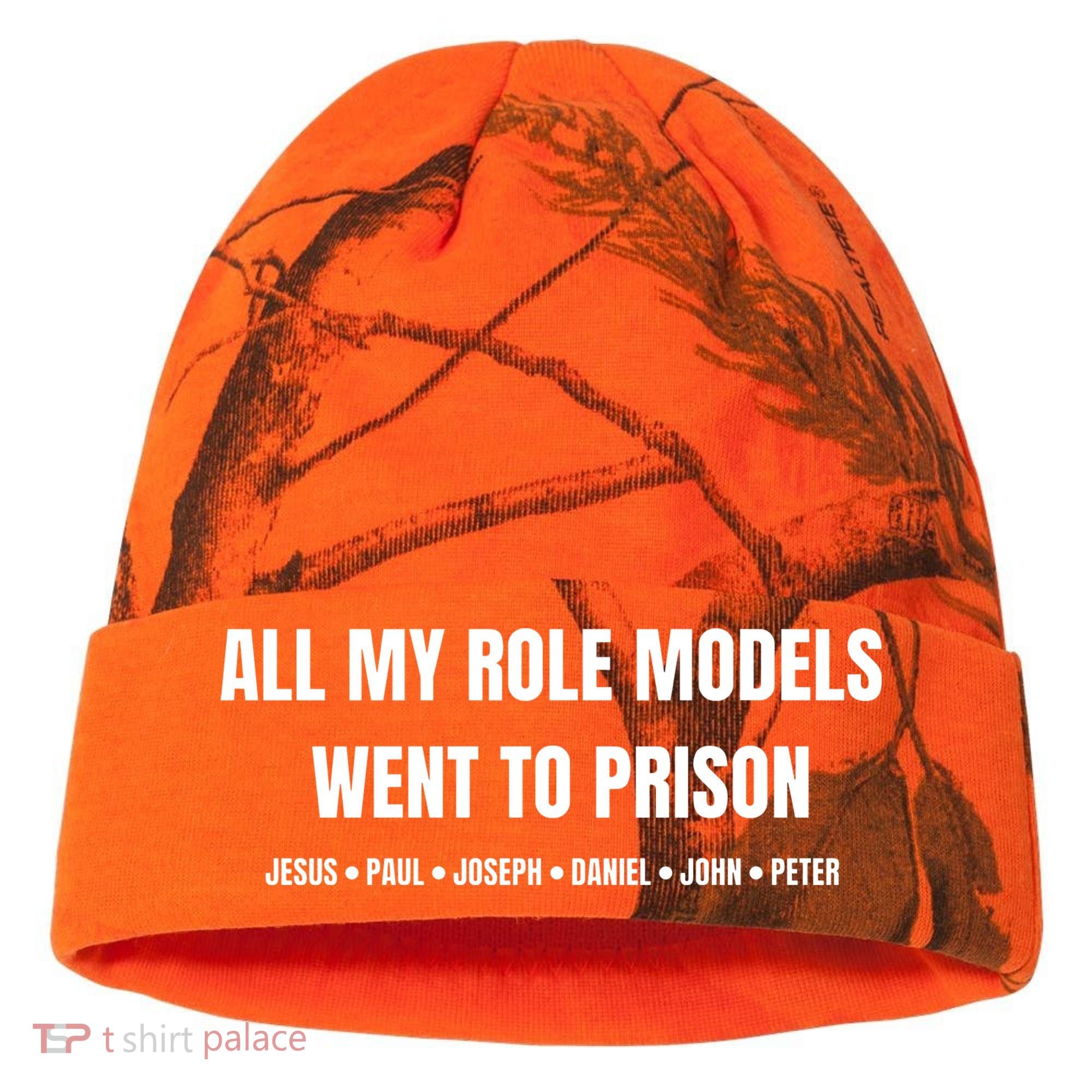 All My Role Models Went To Prison Jesus Paul Joseph Daniel Peter John Kati Licensed 12" Camo Cuffed Beanie