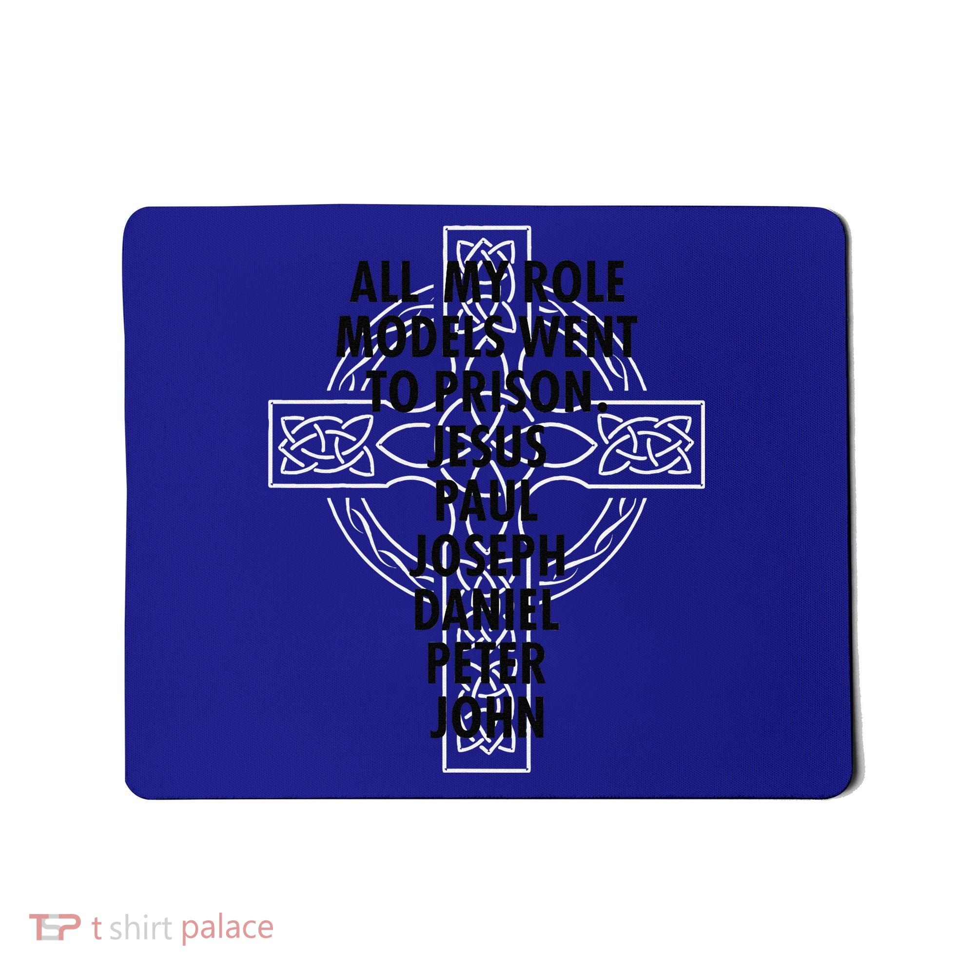 All My Role Models Went To Prison Jesus Mousepad