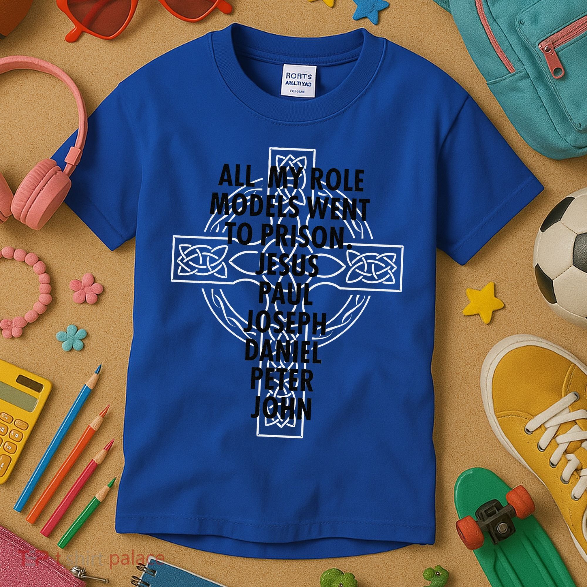 All My Role Models Went To Prison Jesus Kids T-Shirt