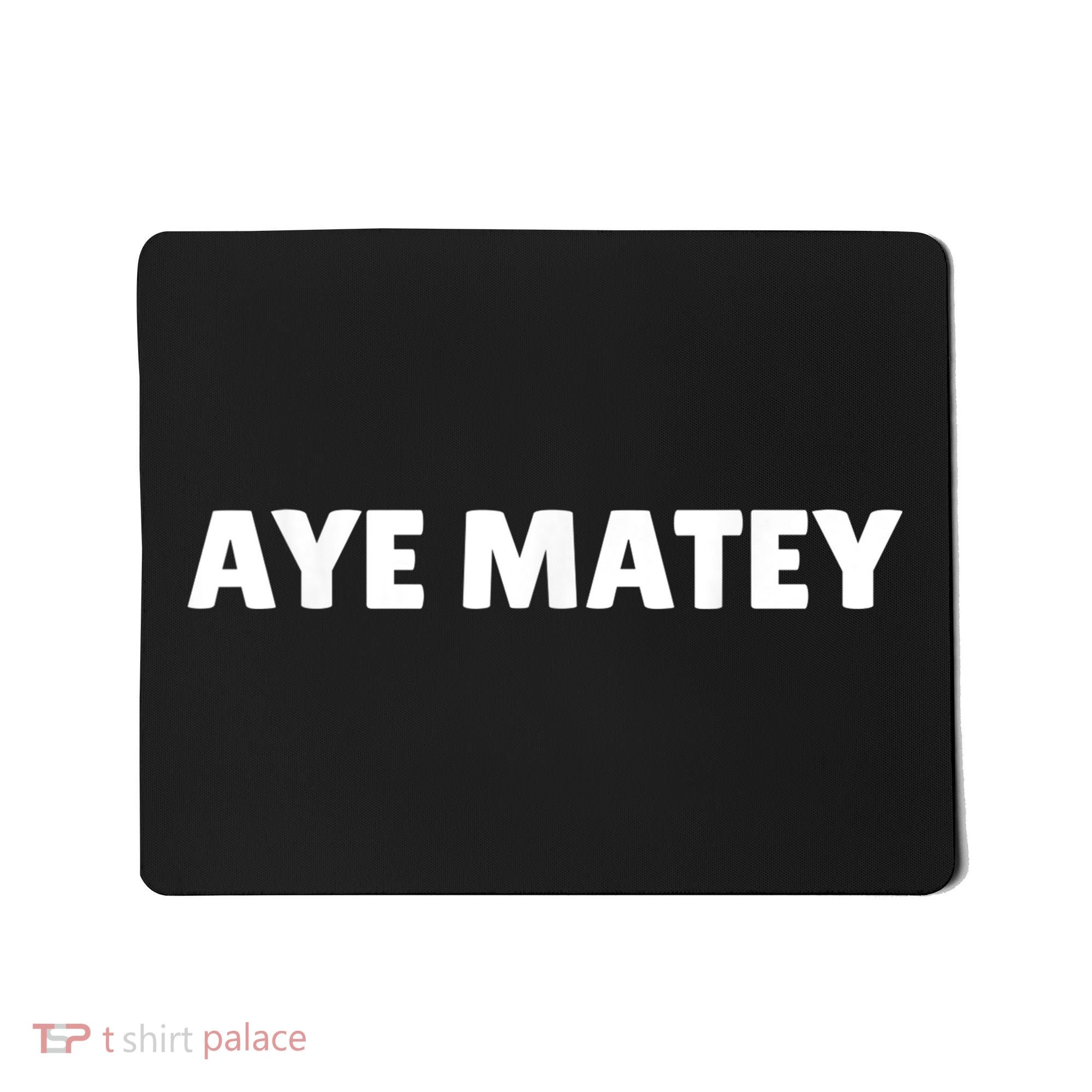 AYE MATEY SHIRT - I'm 80 years tee - 80th birthday tshirt Mousepad