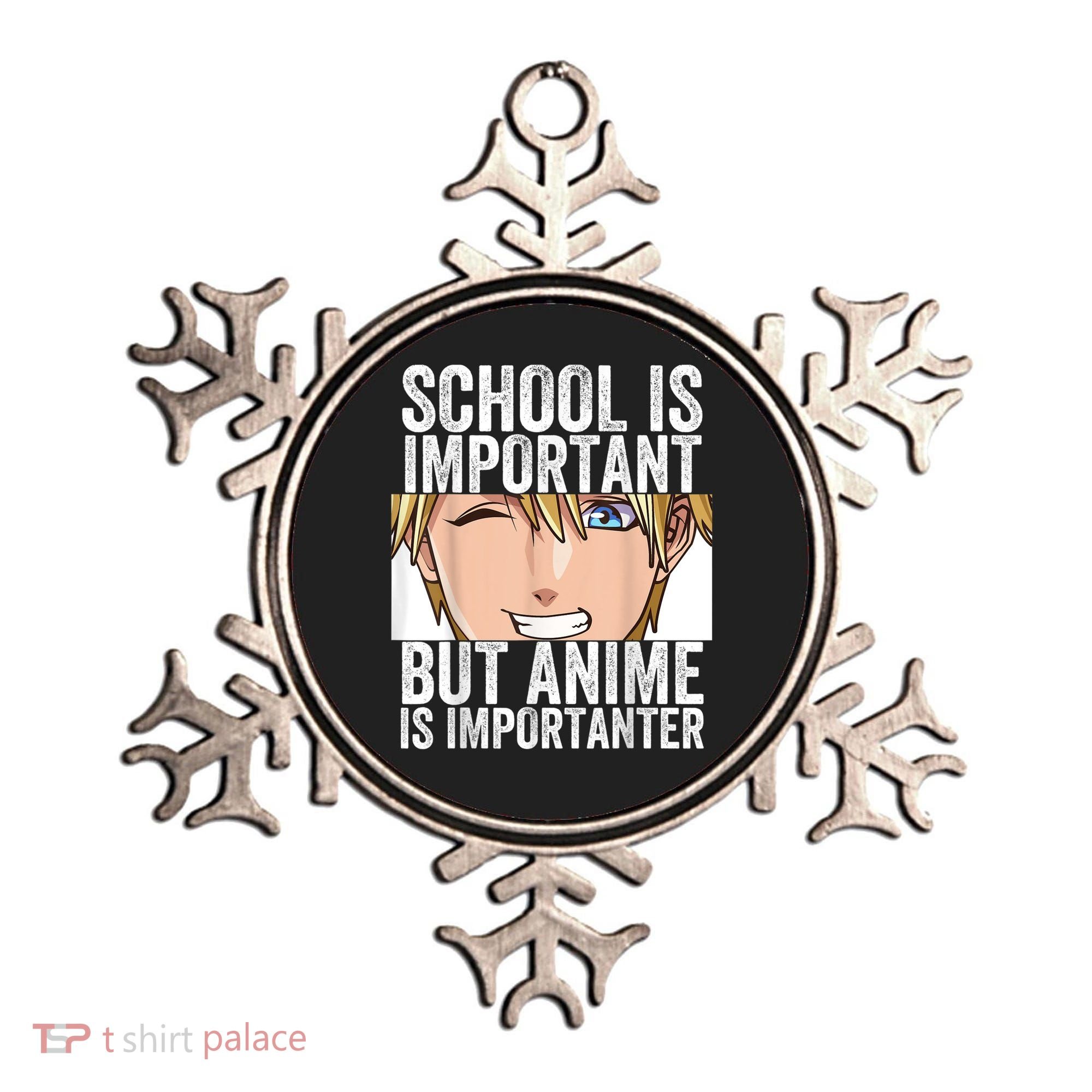 Anime Merch School Is Important But Anime Is Importanter Ornament