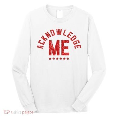 Acknowledge Me Sports Competition Long Sleeve Shirt