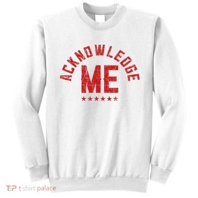 Acknowledge Me Sports Competition Sweatshirt