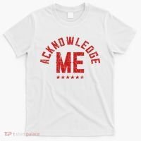 Acknowledge Me Sports Competition T-Shirt thumb 0