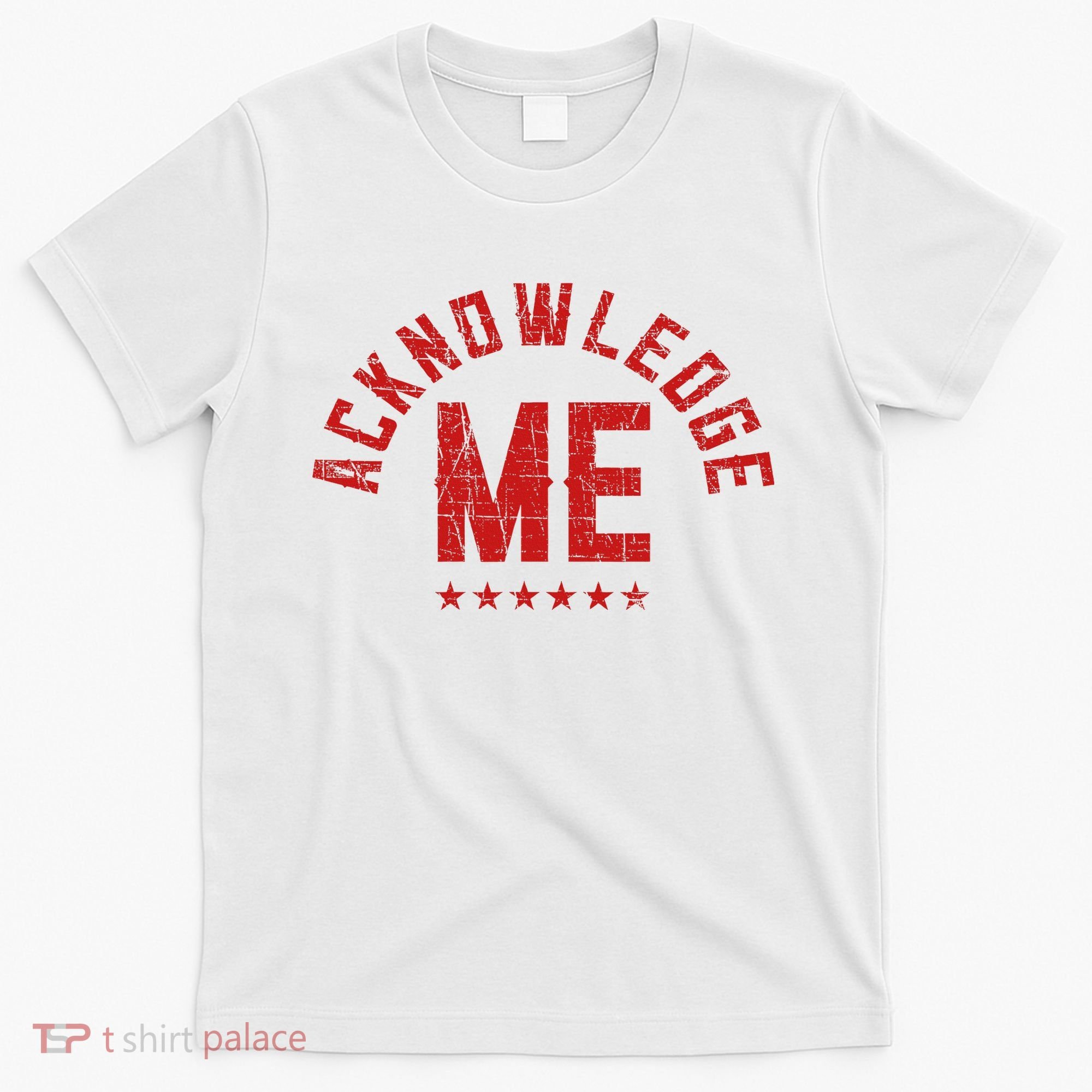 Acknowledge Me Sports Competition T-Shirt