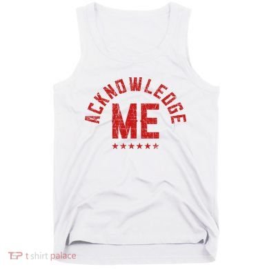 Acknowledge Me Sports Competition Tank Top