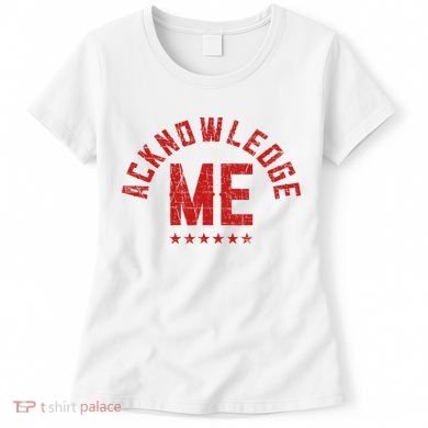 Acknowledge Me Sports Competition Women's T-Shirt
