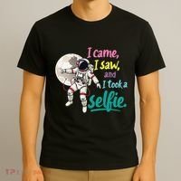 Astronaut Museum Travel Space I Came I Saw I Took A Selfie T-Shirt thumb 3