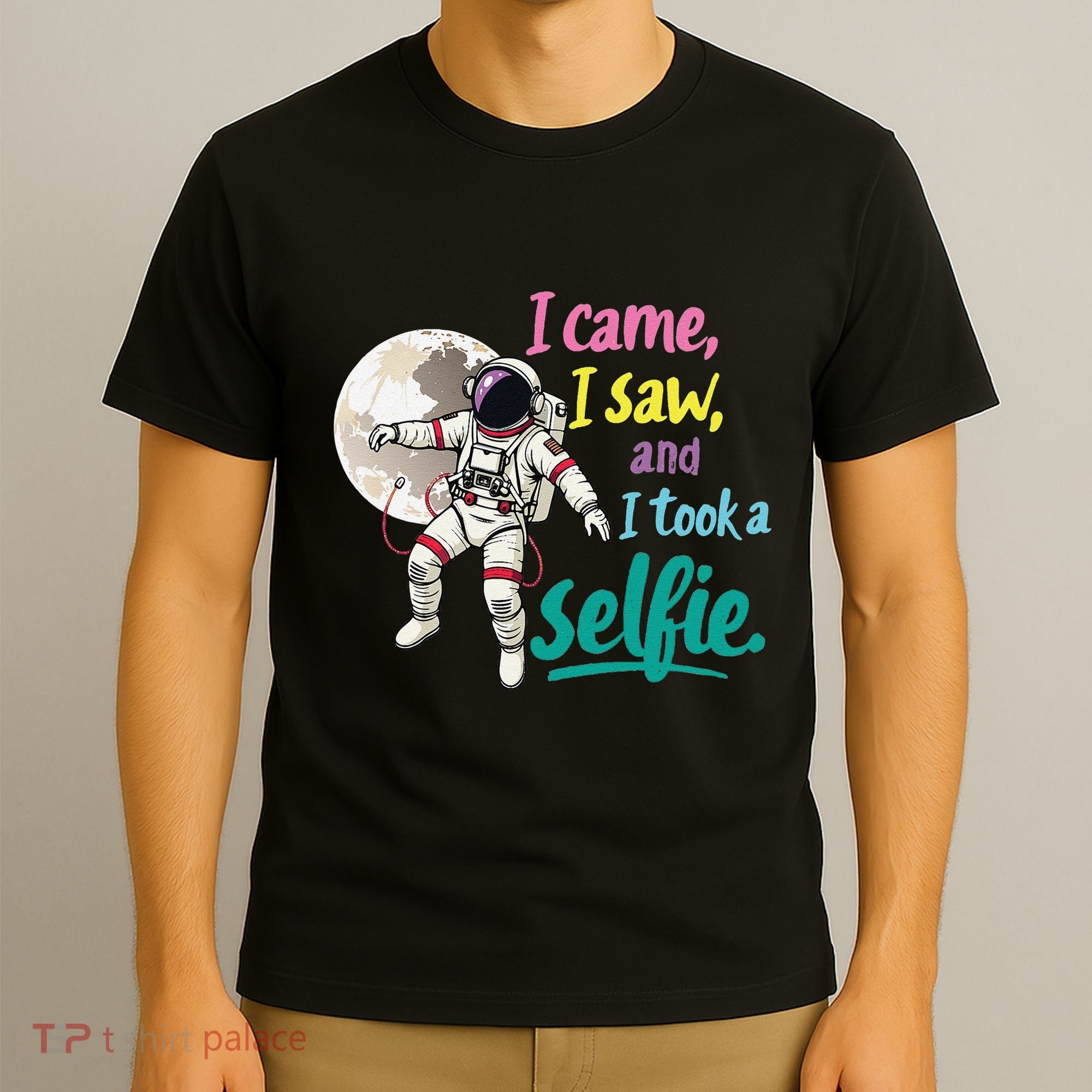 Astronaut Museum Travel Space I Came I Saw I Took A Selfie T-Shirt