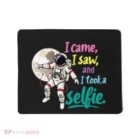 Astronaut Museum Travel Space I Came I Saw I Took A Selfie Mousepad thumb 0