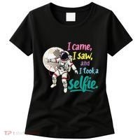 Astronaut Museum Travel Space I Came I Saw I Took A Selfie Women's T-Shirt thumb 0