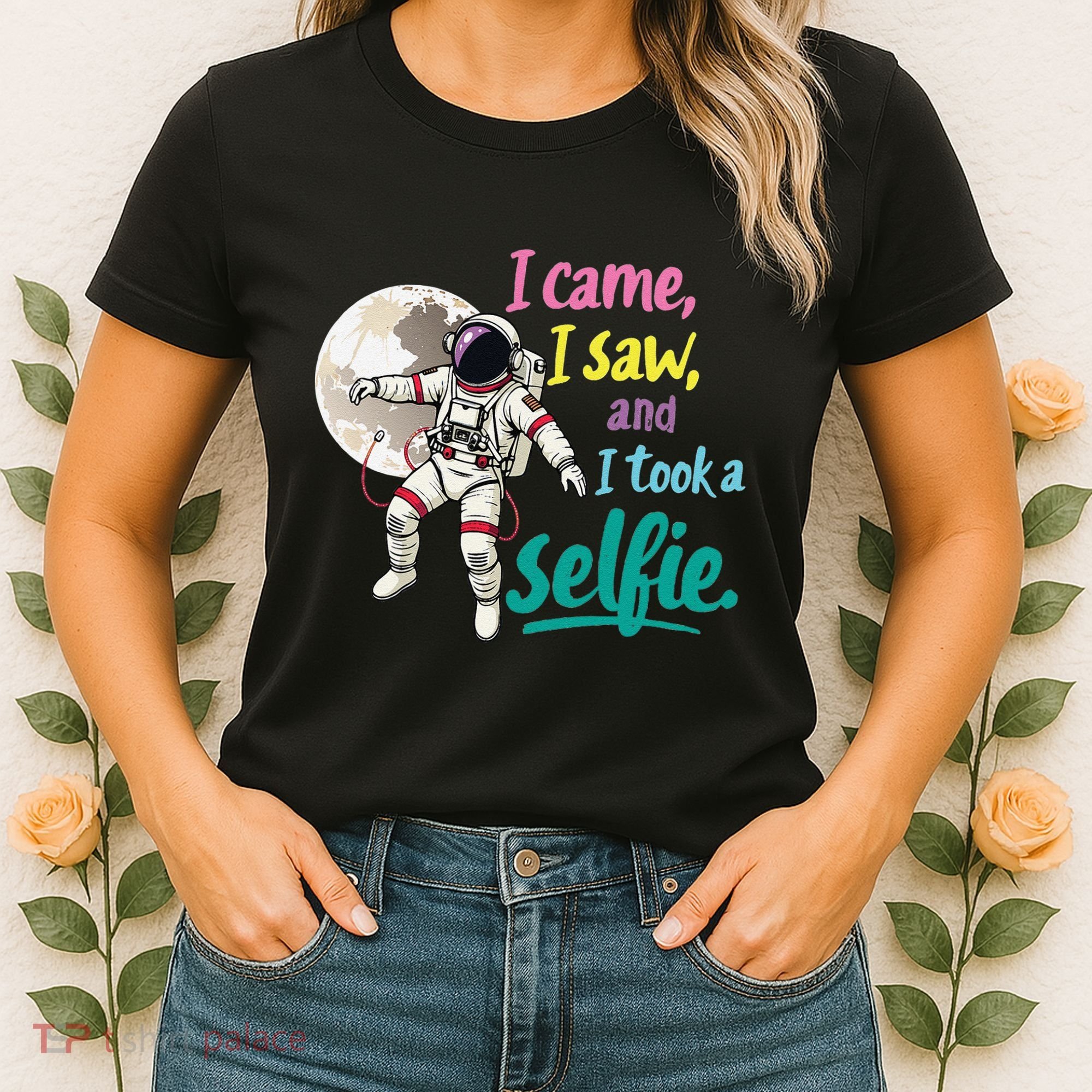 Astronaut Museum Travel Space I Came I Saw I Took A Selfie Women's T-Shirt