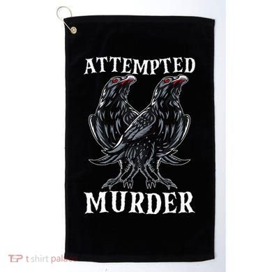 Attempted Murder Two Crows Birds Spooky Crows Pun Golf Towel