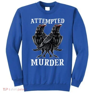 Attempted Murder Two Crows Birds Spooky Crows Pun Sweatshirt