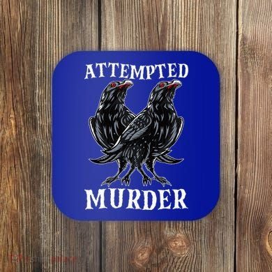 Attempted Murder Two Crows Birds Spooky Crows Pun Coaster