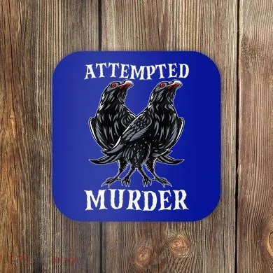 Attempted Murder Two Crows Birds Spooky Crows Pun Coaster