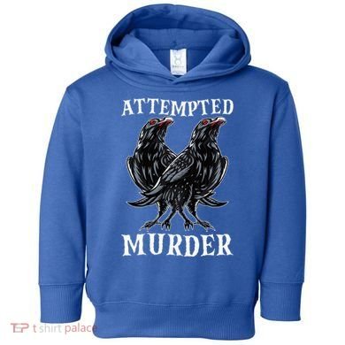 Attempted Murder Two Crows Birds Spooky Crows Pun Toddler Hoodie