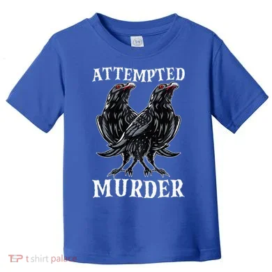 Attempted Murder Two Crows Birds Spooky Crows Pun Toddler T-Shirt