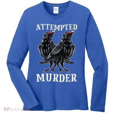 Attempted Murder Two Crows Birds Spooky Crows Pun Women's Long Sleeve Shirt