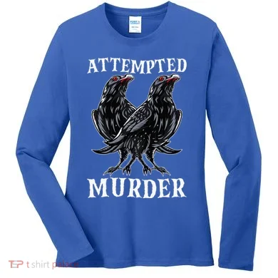 Attempted Murder Two Crows Birds Spooky Crows Pun Women's Long Sleeve Shirt