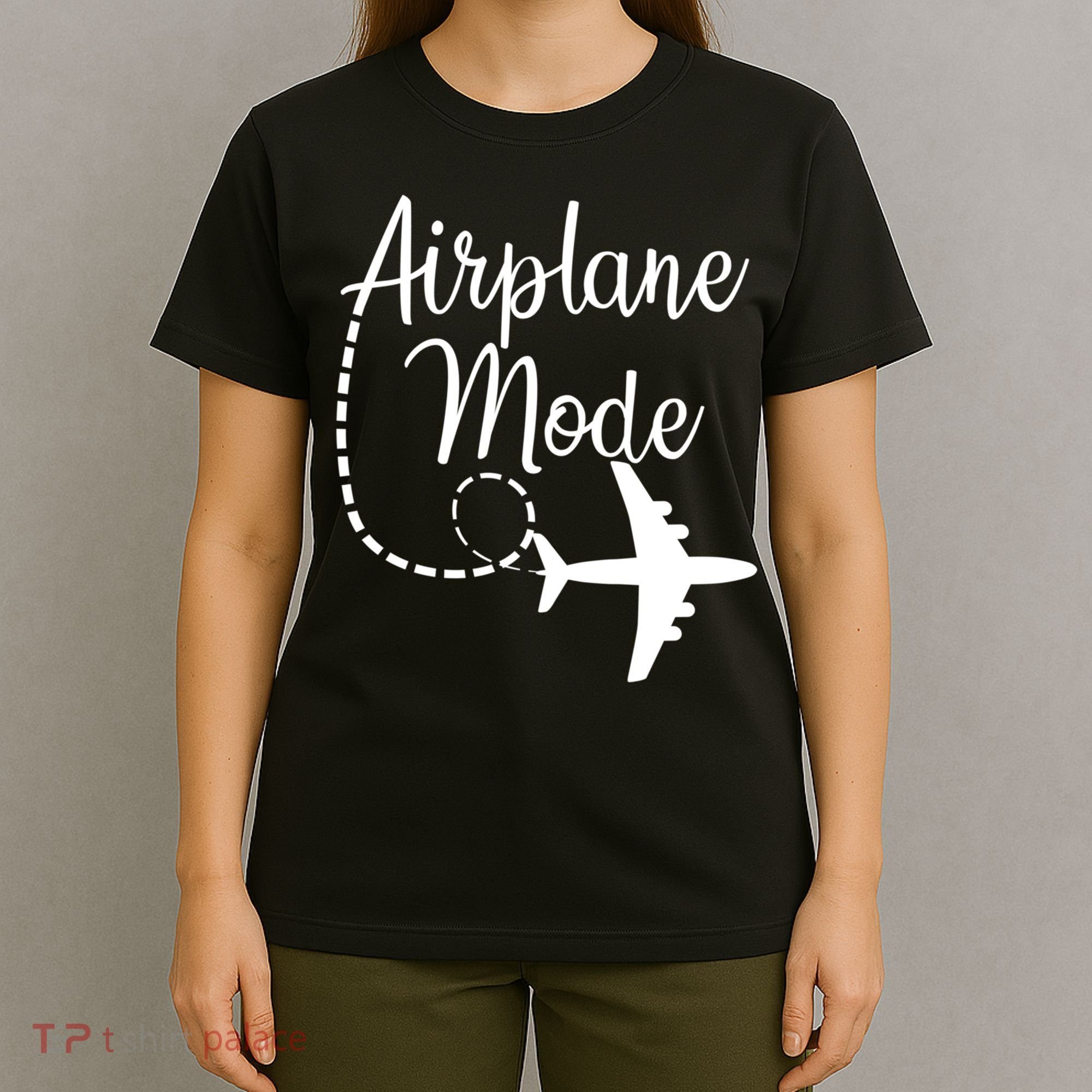 Airplane Mode Traveling Vacation For Girls And Womens Gift T-Shirt