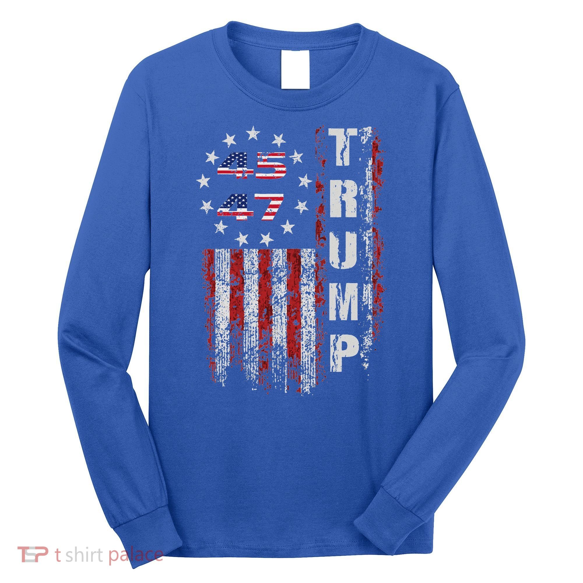 American Made Trump Merchandise Flag Trump 45 47 Long Sleeve Shirt