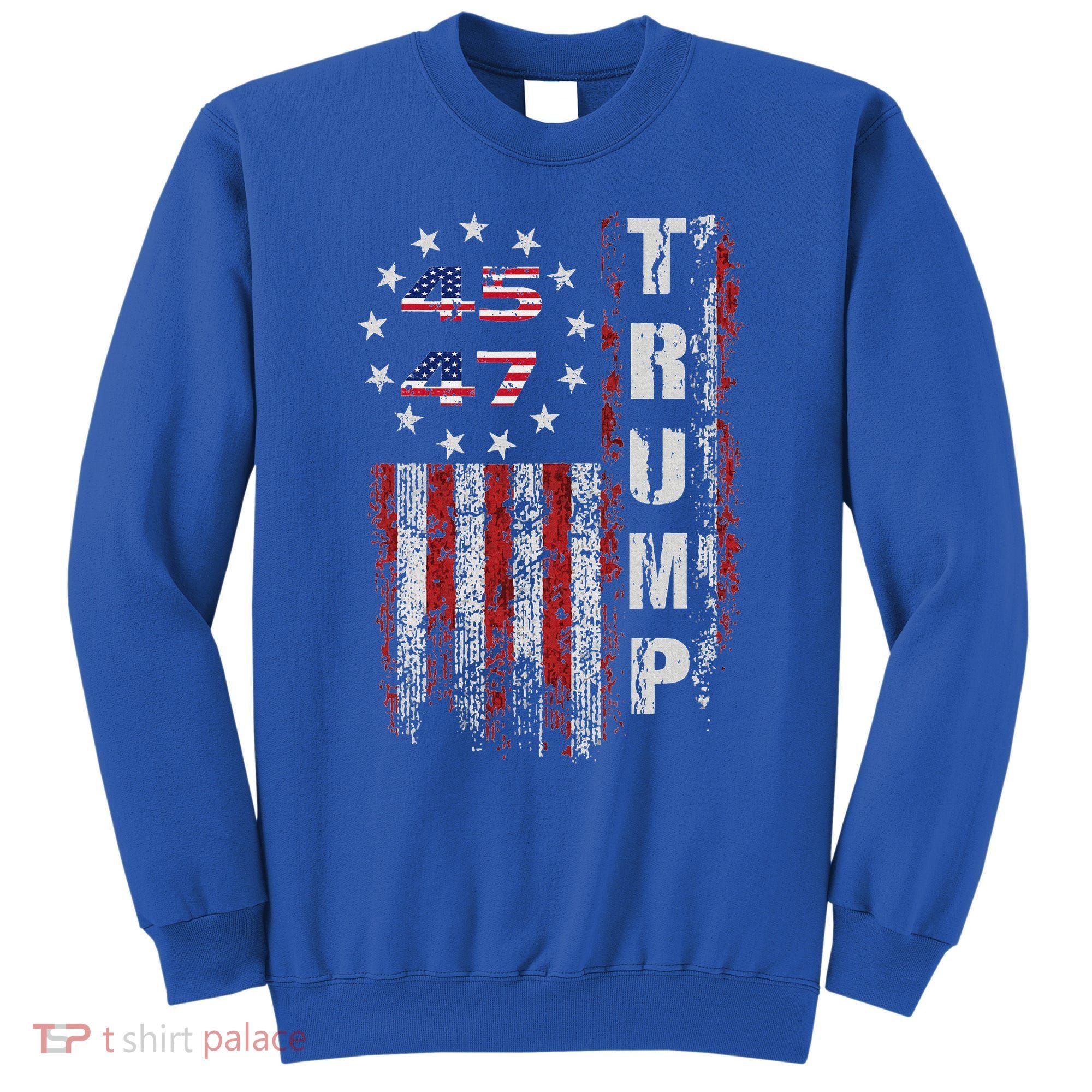 American Made Trump Merchandise Flag Trump 45 47 Sweatshirt