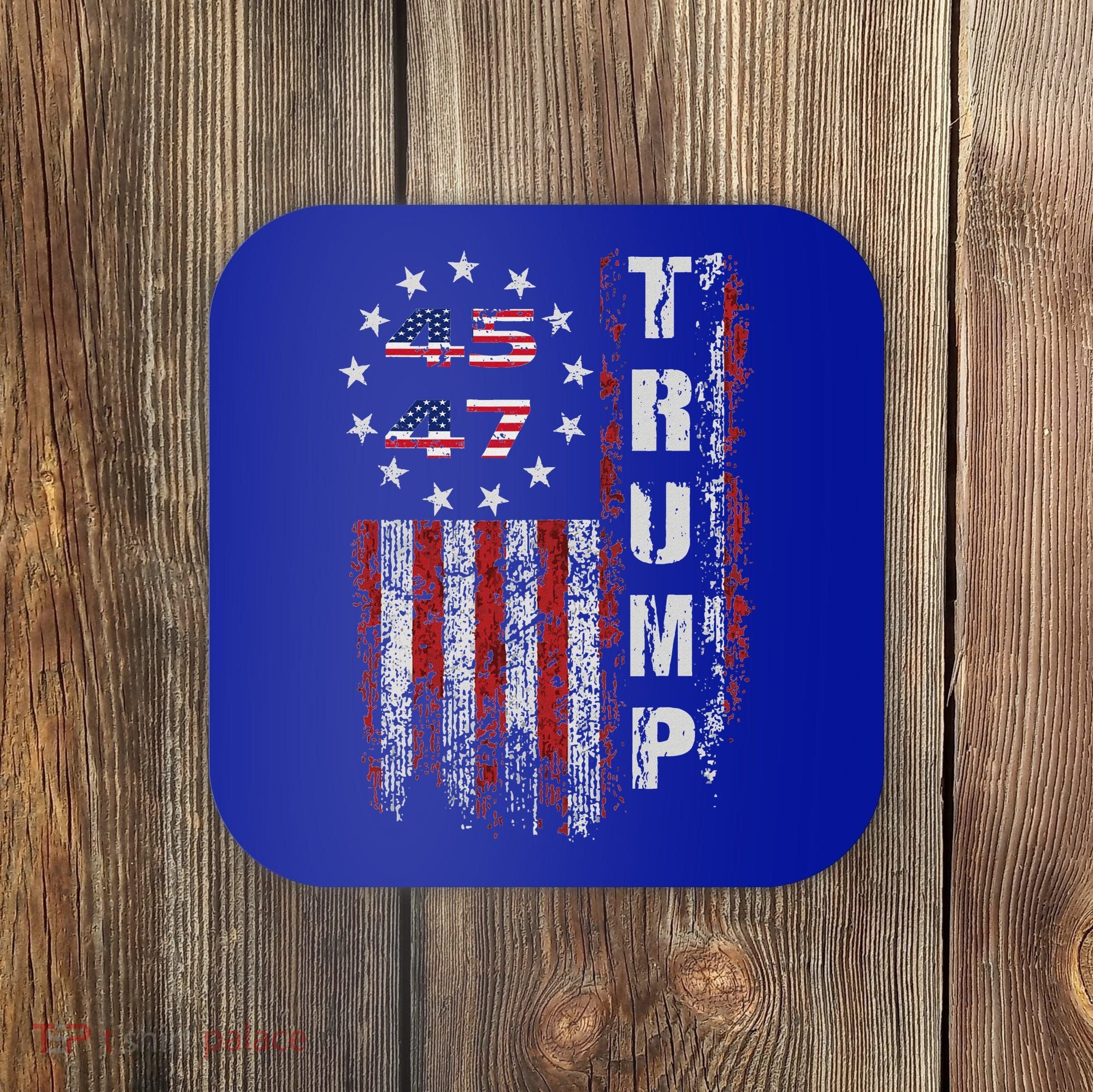 American Made Trump Merchandise Flag Trump 45 47 Coaster