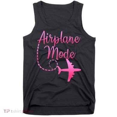 Airplane Mode Traveling Vacation For Womens Tank Top