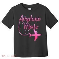 Airplane Mode Traveling Vacation For Womens Toddler T-Shirt thumb 0