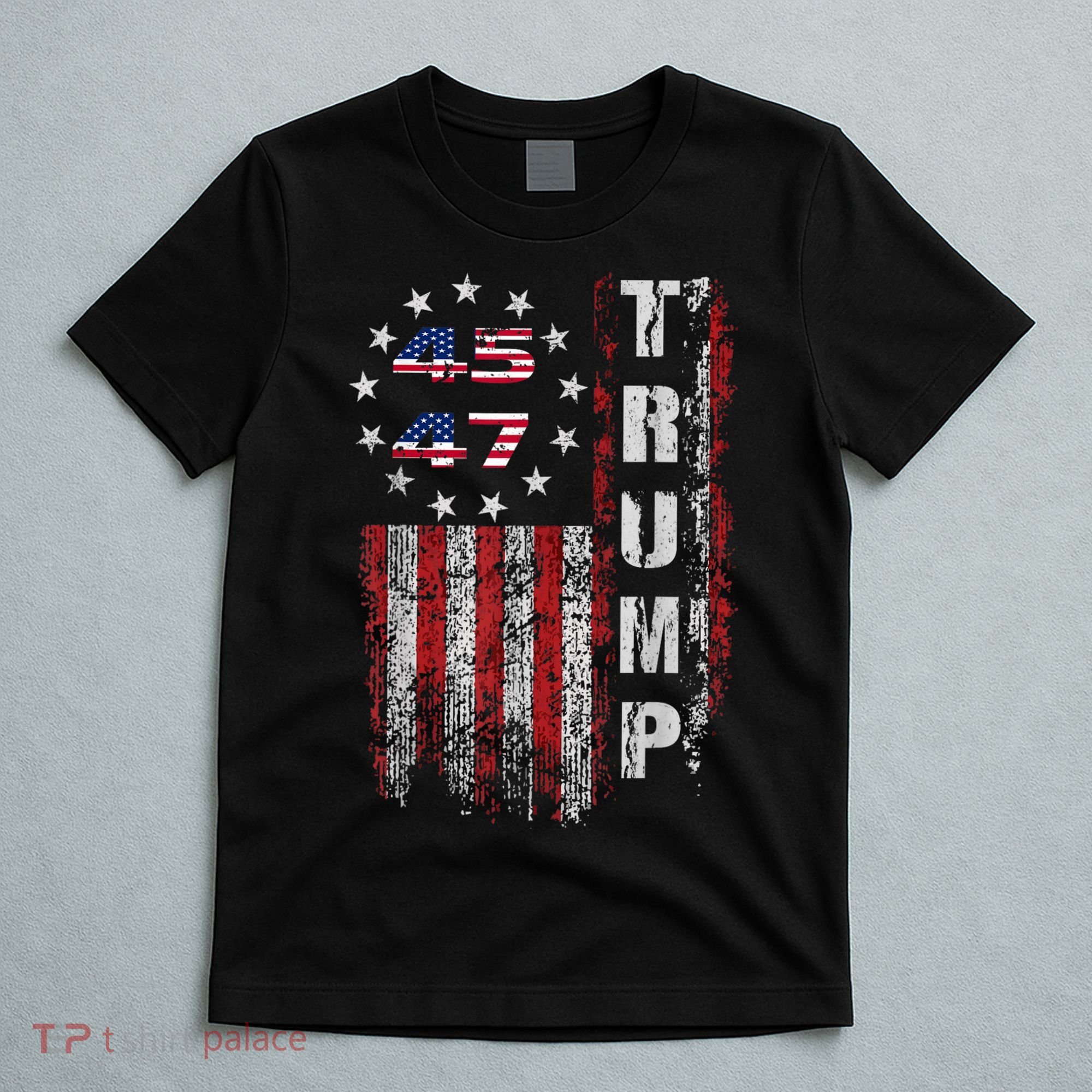 American Made Trump Merchandise Trump 45 47 Flag 2025 T-Shirt