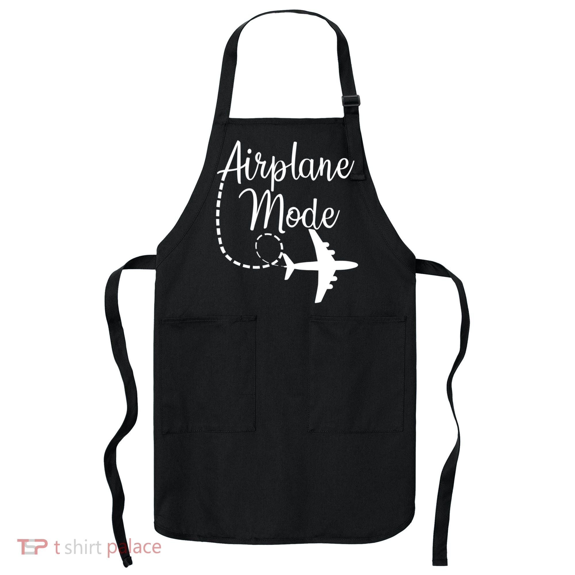 Airplane Mode Traveling Vacation Funny Gift For Traveler Adventure Gift Apron