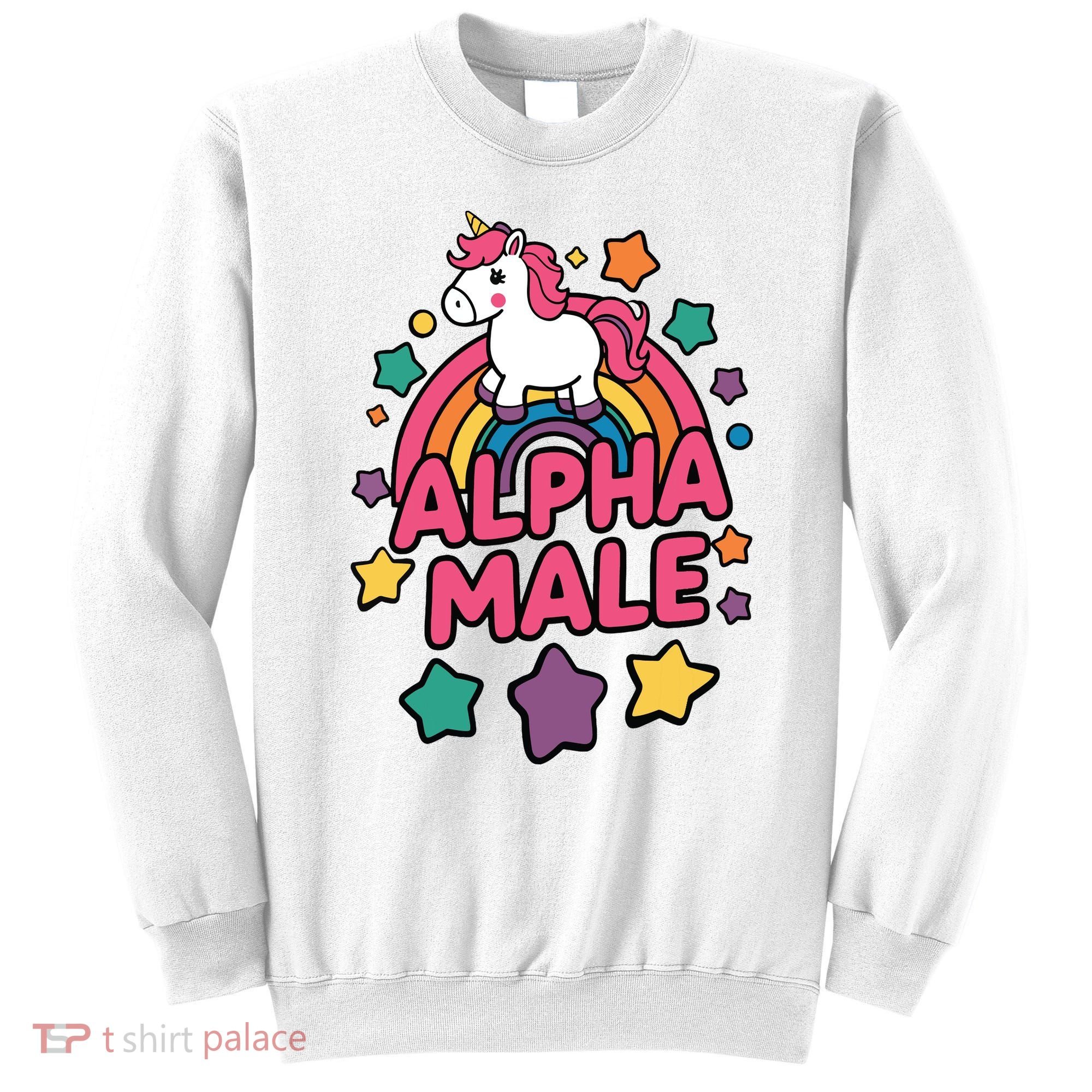 Alpha Male Unicorn Funny Embarrassing Joke Ironic Sweatshirt