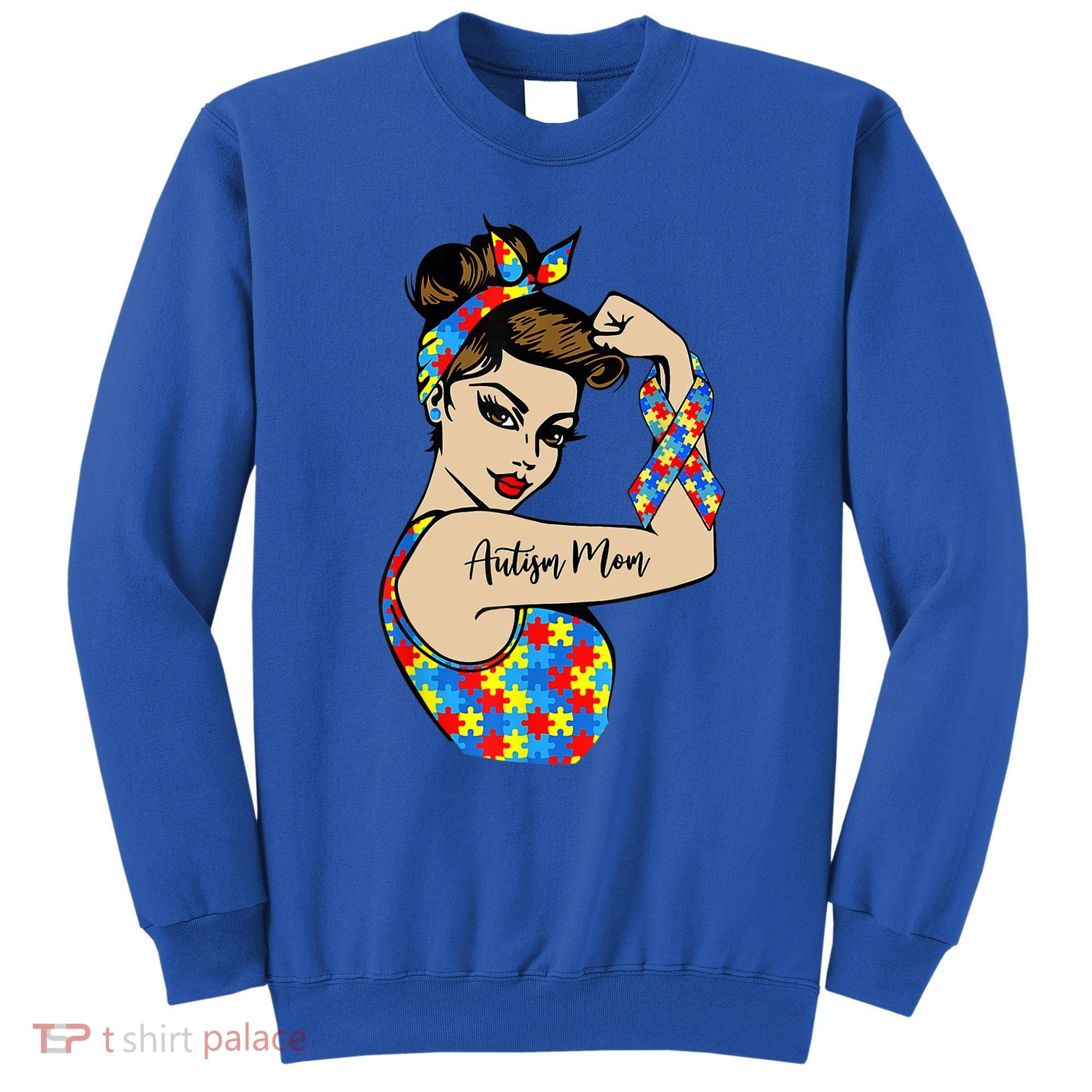 Autism Mom Unbreakable Rosie The Riveter Strong Woman Power Gift Sweatshirt