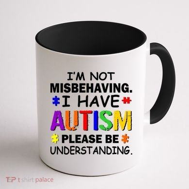 I'm Not Misbehaving I Have Autism Coffee Mug back
