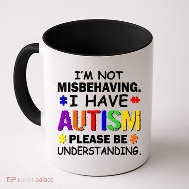 I'm Not Misbehaving I Have Autism Coffee Mug