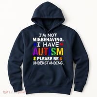 I'm Not Misbehaving I Have Autism Hoodie thumb 0