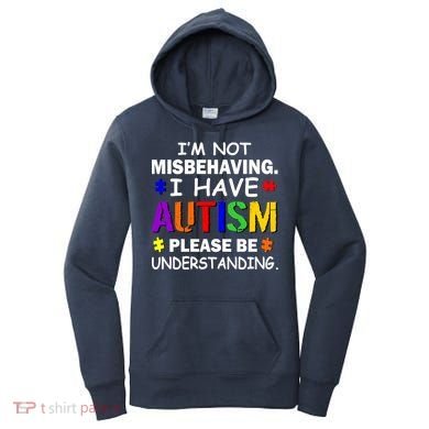 I'm Not Misbehaving I Have Autism Women's Hoodie