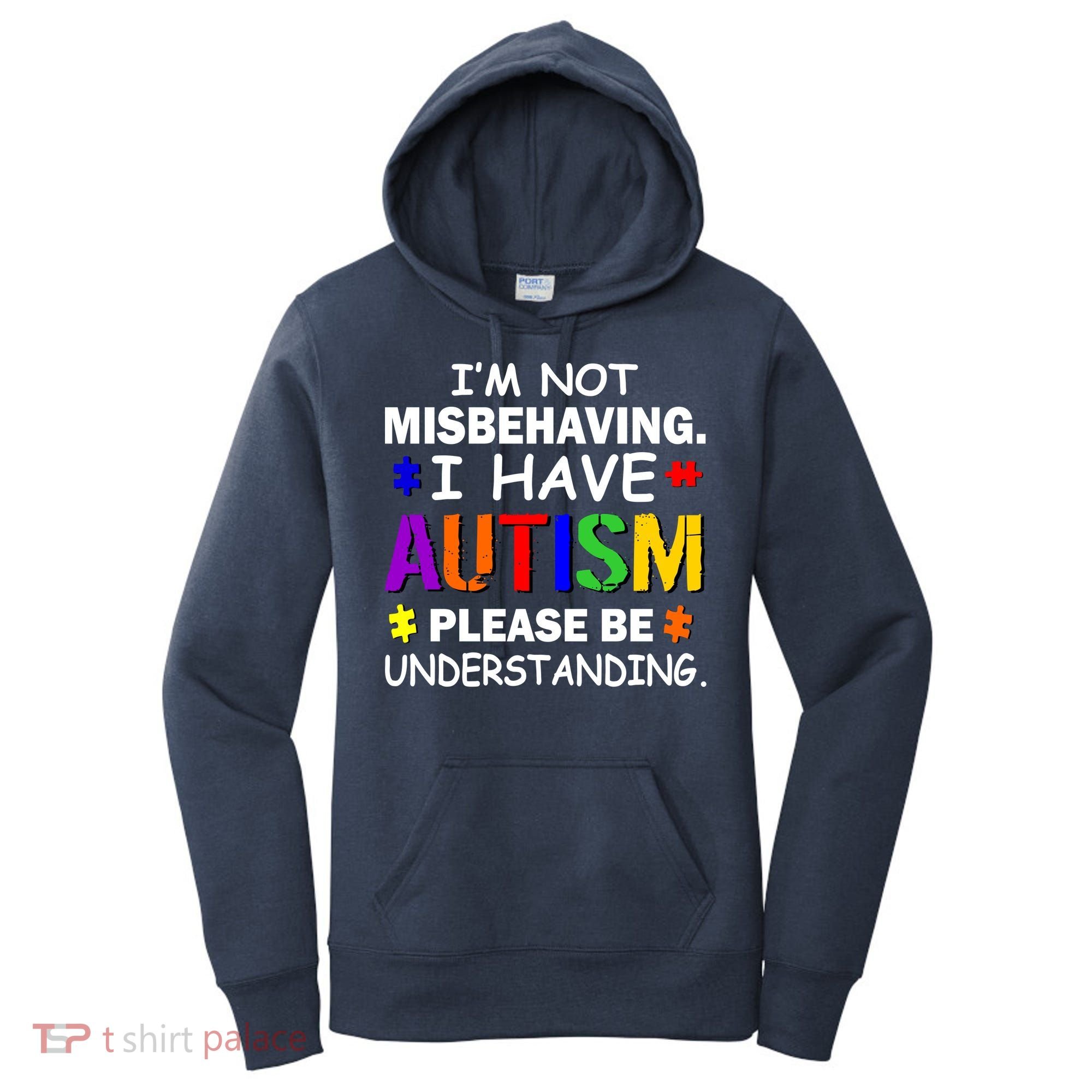 I'm Not Misbehaving I Have Autism Women's Hoodie