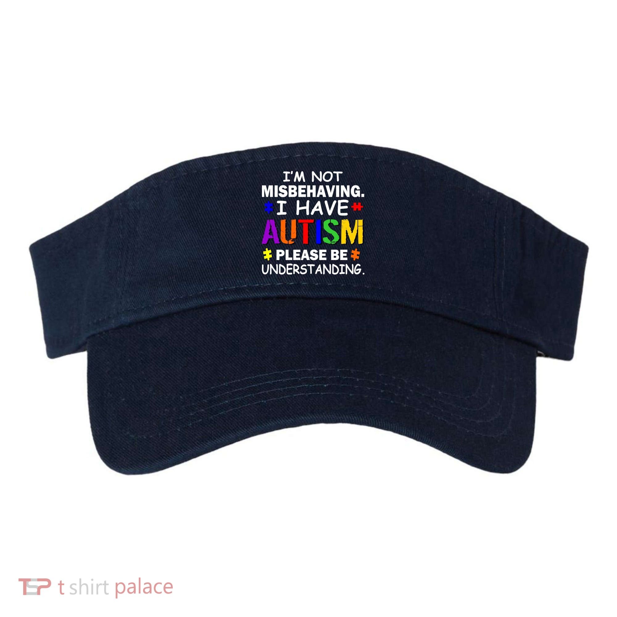 I'm Not Misbehaving I Have Autism Visor